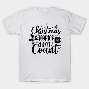 Christmas calories don't count T-Shirt